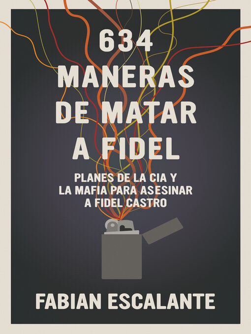 Title details for 634 Maneras de matar a Fidel by Fabian Escalante - Available